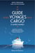 LE GUIDE DES VOYAGES EN CARGO ET SMALLSHIPS