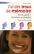J'ai des trous de mémoire - est-ce grave ? comment y remédier