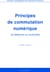 Principes de commutation numérique, du téléphone au multimédia
