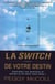 La switch de votre destin - équilibrez vos émotions selon toutes les situations
