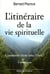 L'itinéraire de la vie spirituelle - comment vivre avec dieu ? (2e édition)