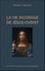 La vie inconnue de Jésus-Christ
