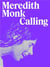 Meredith Monk