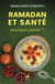Ramadan et santé : pourquoi jeûner ?