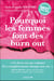 Pourquoi les femmes font des burn out : le guide pour en finir avec le cercle infernal du stress