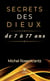 Secrets des dieux de 7 à 77 ans