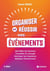 Organiser et réussir vos événements : Identifier les besoins, travailler le concept, anticiper les imprévus, réaliser l'événement (8e édition)