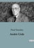 André Gide : Exploration des oeuvres et de la pensée d'André Gide par Paul Souday