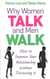 Why Women Talk and Men Walk - How to Improve Your Relationship without Discussing It