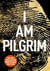I Am Pilgrim : The bestselling Richard & Judy Book Club pick