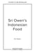 SRI OWEN INDONESIAN FOOD - THE NEW EDITION BY AWARD WINNING FOOD WRITER, WITH 20 NEW RECIPES ON