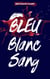 La trilogie Bleu Blanc Sang t.1 - Bleu