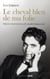 Le cheval bleu de ma folie - Federico Garcia Lorca et le monde homosexuel