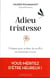 Adieu tristesse