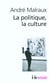 La Politique, la culture : Discours, articles, entretiens (1925-1975)