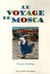 Le voyage de mosca