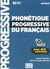 Phonétique progressive du français - FLE - B2 - C1 - avancé (édition 2018)
