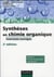 Synthèses en chimie organique - 2e éd. - Exercices corrigés