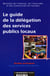 Le guide de la délégation des services publics locaux