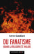Du fanatisme : Quand la religion est malade