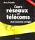 Cours réseaux et télécoms : Avec exercices corrigés