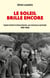 Le soleil brille encore : Sophie Scholl et la Rose blanche, une résistance spirituelle, 1937-1943