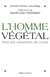 L'homme végétal - pour une autonomie du vivant