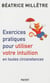 Exercices pratiques pour utiliser votre intuition - en toutes circonstances