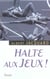Halte aux Jeux !