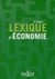LEXIQUE D ECONOMIE