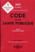 CODE DE LA SANTE PUBLIQUE 2019 ANNOTE ET COMMENTE EN LIGNE