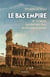 Le Bas Empire : IIIe-Ve siècle : Les derniers feux de l'Occident romain