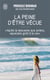 La peine d'être vécue - après la descente aux enfers reprendre goût à la vie