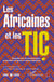 Les africaines et les tic - enquête sur les technologies, la question du genre et autonomisation