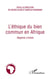 L'éthique du bien commun en Afrique - regards croisés
