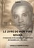 Le livre de mon pere nduka : ITINERAIRE D'UN HOMME D'EXCEPTION. DE BAMBELA A L'AU-DELA.