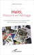 Haïti, l'histoire en héritage - le tremblement de terre du 12 janvier 2010 dans les récits de presse français