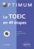 Le TOEIC en 49 étapes - conforme aux dernières évolutions du test