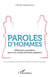 Paroles d'hommes - réflexions masculines pour une société féministe égalitaire