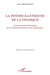 La pensée kantienne de la physique - l'universalité historique de la théorie kantienne de l'expérience