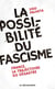 La possibilité du fascisme