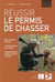 Réussir le permis de chasser 2016