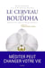 Le cerveau de Bouddha - bonheur, amour et sagesse au temps des neurosciences
