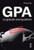 GPA, la grande manipulation
