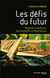 Les défis du futur - regards croisés sur nos mutations industrielles
