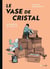 Le Vase de cristal : Mémoires de famille
