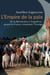 L'empire de la paix : de la Révolution à Napoleon : quand la France réunissait l'Europe