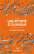 Une attente écologique Tome 2 : reprendre la main