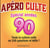 Apéro culte - spécial années 90