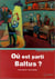 Ou est parti baltus ?